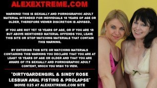 Dirtygardengirl & Sindy Rose lesbian anal fisting & prolapse