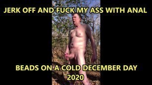 Bead Fucking My Ass In The Park Dec 2020